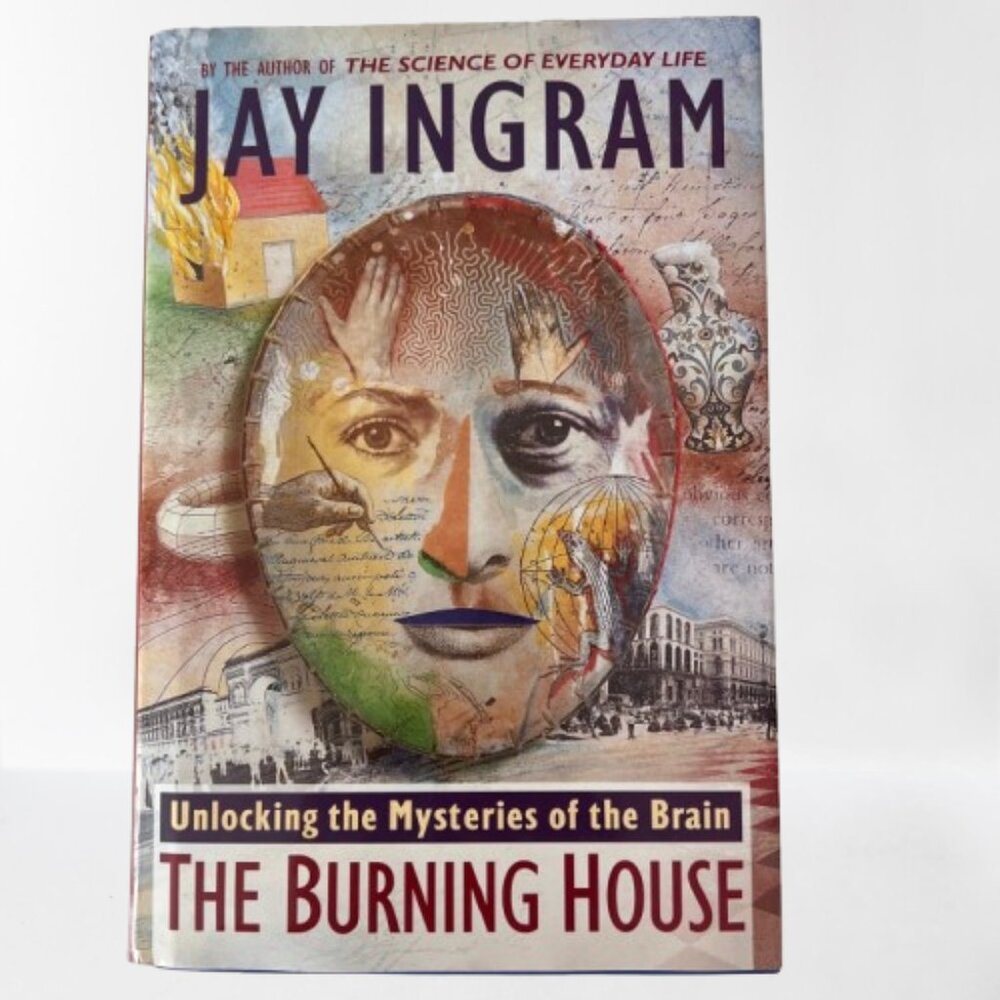Rare: The Burning House: Unlocking the Mysteries of the Brain- Hard Cover 1994